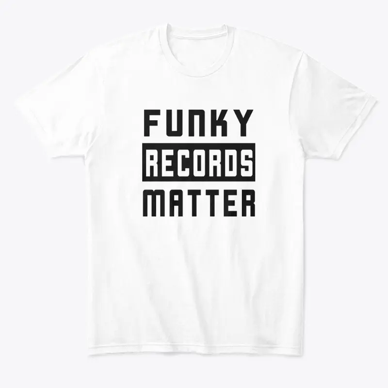 Funky Vinyl Records Matter DJ T-Shirt