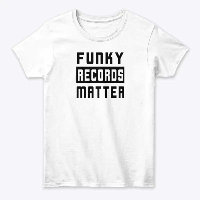 Funky Vinyl Records Matter DJ T-Shirt